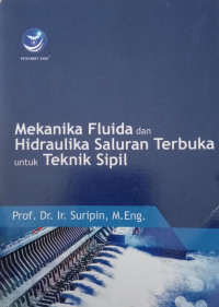 Image of Mekanika Fluida dan Hidraulika Saluran Terbuka untuk Teknik Sipil