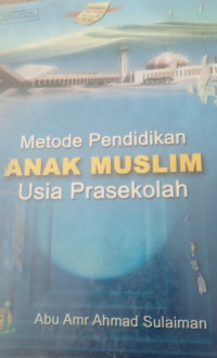 Image of Metode Pendidikan Anak Muslim Usia Prasekolah