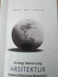Image of STRATEGI MERANCANG ARSITEKTUR SISTEM INFORMATIKA MASA KINI