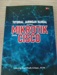 TUTORIAL JARINGAN HANDAL DENGAN MIKROTIK DAN CISCO