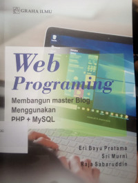 Web Programing Membangun Master Blog Menggunakan PHP + My SQL