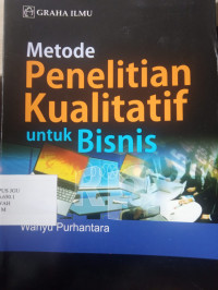 Metode Penelitian Kualitatif Untuk Bisnis