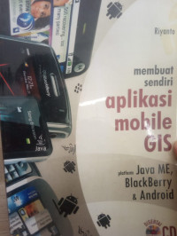 Image of Membuat sendiri aplikasi mobile GIS platform Java ME, Blackberry & AndroiD
