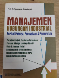 Image of Manajemen Hubungan Industrial Serikat Pekerja, Perusahaan&Pemerintah