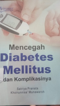 Mencegah Diabetes Mellitus dan Komplikasinya