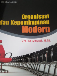 ORGANISASI DAN KEPEMIMPINAN MODERN