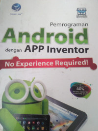 Image of PEMROGRAMAN ANDROID DENGAN AAP INVENTOR NO EXPERIENCE REQUIRED