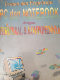 URAIAN DAN PENJELASAN PC DAN NOTBOOK DENGAN PERIFERAL & KOMPONEN NYA