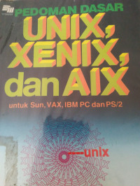 Image of PEDOMAN DASAR UNIX,XENIX, DAN AIX