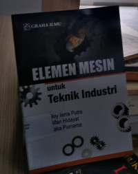 Image of ELEMEN MESIN untuk TEKNIK INDUSTRI