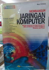Image of MEMBANGUN JARINGAN KOMPUTER MUDAH MEMBUAT JARINGAN KOMPUTER (WIRE & WIRELESS) UNTUK PENGGUNA WINDOWS DAN LINUX