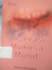 ULSERASI MUKOSA MULUT