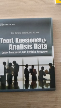 Image of TEORI KUESIONER &ANALISIS DATA UNTUK PEMASARAN DAN PERILAKU KONSUMEN