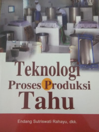 TEKNOLOGI PROSES PRODUKSI TAHU