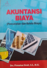 Image of AKUNTANSI BIAYA (Pencatatan dan kelola biaya)