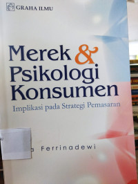 Image of merek dan psikologi konsumen implikasi pada strategi pemasaran