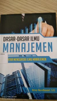 DASAR-DASAR MANAJEMEN PENGATAR MENGUASAI ILMU MANAJEMEN