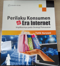 Image of PERILAKU KONSUMEN DI ERA INTERNET IMPLIKASINYA PADA STRATEGI PEMASARAN