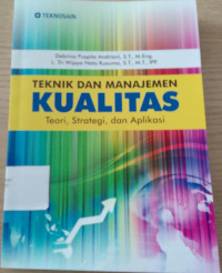 TEKNIK DAN MANAJEMEN KUALITAS TEORI, STRATEGI, DAN APLIKASI