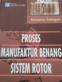 PROSES MANUFAKTUR BENANG SISTEM ROTOR