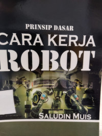 PRINSIP DASAR CARA KERJA ROBOT