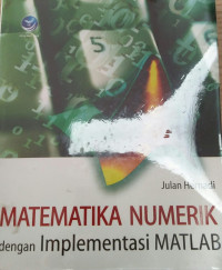 MATEMATIKA NUMERIK dengan Implementasi MATLAB