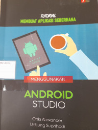 TUTORIAL MEMBUAT APLIKASI SEDERHANA MENGGUNAKAN ANDROID STUDIO