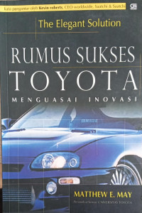 THE ELEGANT SOLUTION Rumus Sukses Toyota Menguasai Inovasi