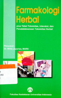 Farmakologi Herbal plus Tabel Toksisitas, Interaksi, dan, Penatalaksanaan Toksisitas Herbal