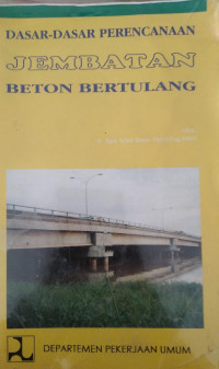 DASAR - DASAR PERENCANAAN JEMBATAN BETON BERTULANG