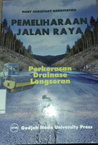 PEMELIHARAAN JALAN RAYA Perkerasan Drainase Longsoran