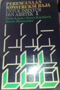 PERENCANAAN KONSTRUKSI BAJA UNTUK INSINYUR DAN ARSITEK 1