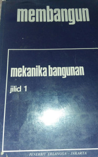 membangun mekanika bangunan jilid 1