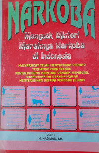 NARKOBA: Menguak Misteri Maraknya Narkoba di Indonesia