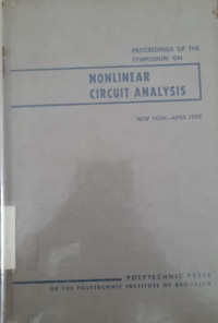 Image of PROCEEDINGS OF THE SYMPOSIUM ON NONLINEAR CIRCUIT ANALYSIS