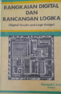 RANGKAIAN DIGITAL DAN RANCANGAN LOGIKA (DIGITAL CIRCUIT AND LOGIC DESIGN)