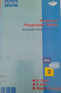 Pedoman Pengerjaan Beton Berdasarkan SKSNI T-15-1991-03 SERI BETON 2