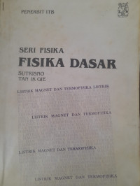 Image of SERI FISIKA: FISIKA DASAR Listrik, Magnet, dan Termofisika