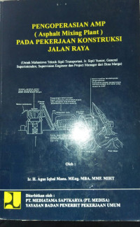 Image of PENGOPERASIAN AMP (Asphalt Mixing Plant) PADA PEKERJAAN KONSTRUKSI JALAN RAYA