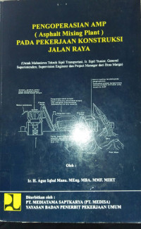 PENGOPERASIAN AMP (Asphalt Mixing Plant) PADA PEKERJAAN KONSTRUKSI JALAN RAYA