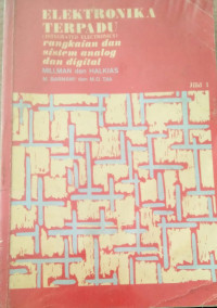 Image of ELEKTRONIKA TERPADU (INTEGRATED ELECTRONICS) rangkaian dan sistem analog dan digital JILID 1