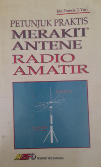 Image of PETUNJUK PRAKTIS MERAKIT ANTENE RADIO AMATIR