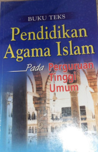 BUKU TEKS PENDIDIKAN AGAMA ISLAM PADA PERGURUAN TINGGI UMUM