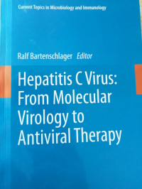 Hepatitis C Virus : From Molecular Virology to Antiviral Therapy