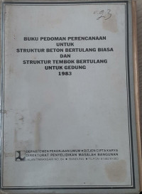 Image of buku pedoman perencanaan untuk struktur beton dan bertulang biasa dan struktur tembok bertulang untuk gedung 1983