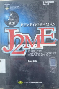 PEMROGRAMAN J2ME BELAJAR CEPAT PEMROGRAMAN PERANGKAT TELEKOMUNIKASI MOBILE