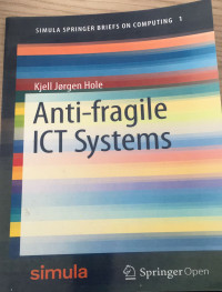 ANTI-FRAGILE ICT SYSTEM