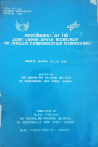 Image of PROCEEDING OF THE JOINT LAPAN-DFVLR WORKSHOP ON SATELLITE COMMUNICATION TECHNOLOGIES