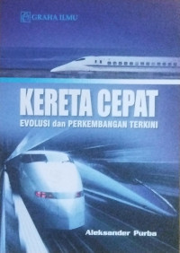 Image of KERETA CEPAT EVOLUSI dan PERKEMBANGAN TERKINI