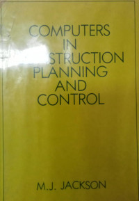 COMPUTERS IN CONDTRUCTION PLANNING AND CONTROL